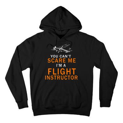 You Can't Scare Me, I'm A Flight Instructor Pilot Tall Hoodie