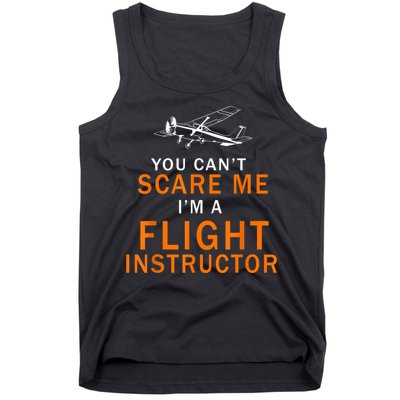 You Can't Scare Me, I'm A Flight Instructor Pilot Tank Top