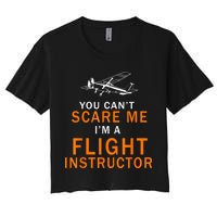 You Can't Scare Me, I'm A Flight Instructor Pilot Crop Top
