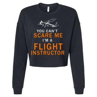 You Can't Scare Me, I'm A Flight Instructor Pilot Cropped Pullover Crew