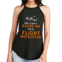 You Can't Scare Me, I'm A Flight Instructor Pilot Women's Perfect Tri Rocker Tank