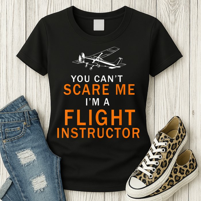 You Can't Scare Me, I'm A Flight Instructor Pilot Womens T-Shirt