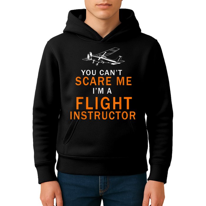 You Can't Scare Me, I'm A Flight Instructor Pilot Kids Hoodie