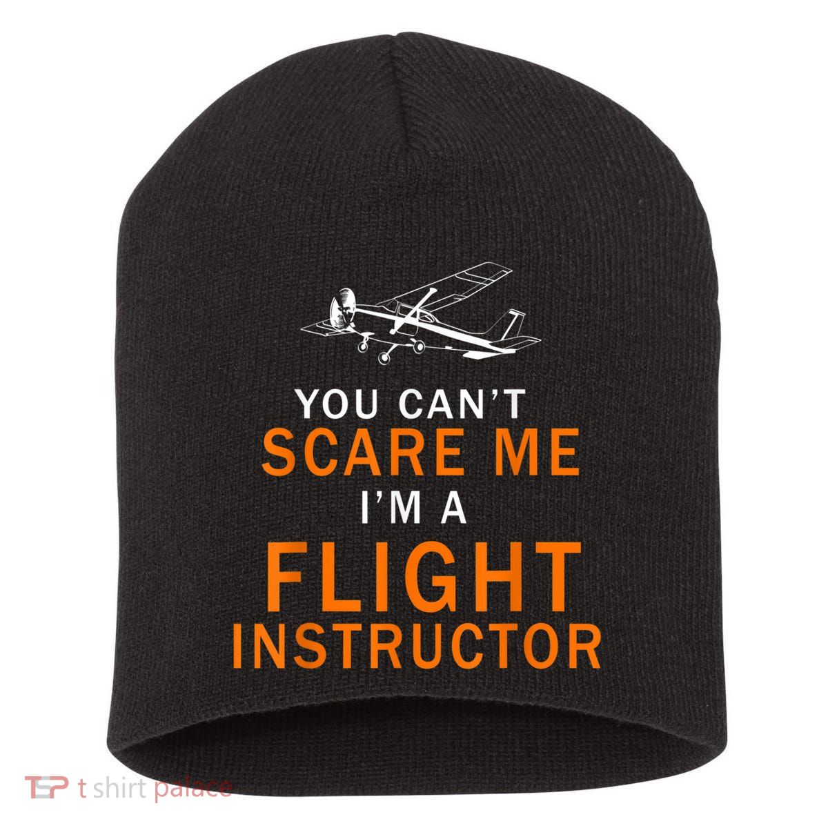 You Can't Scare Me, I'm A Flight Instructor Pilot Short Acrylic Beanie