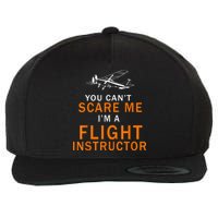 You Can't Scare Me, I'm A Flight Instructor Pilot Wool Snapback Cap