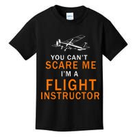 You Can't Scare Me, I'm A Flight Instructor Pilot Kids T-Shirt