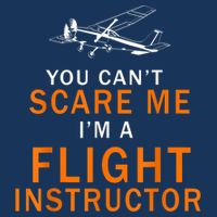 You Can't Scare Me, I'm A Flight Instructor Pilot Infant Baby Jersey Bodysuit