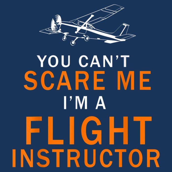 You Can't Scare Me, I'm A Flight Instructor Pilot Infant Baby Jersey Bodysuit