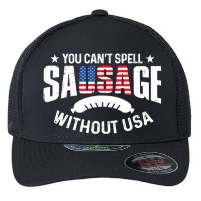 You Cant Spell Sausage Without Usa 4th July Gift Flexfit Unipanel Trucker Cap