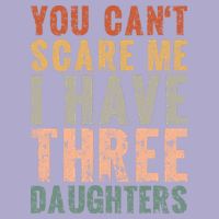 You Cant Scare Me I Have Three Daughters Dad Father Day Colorblast Crewneck Sweatshirt