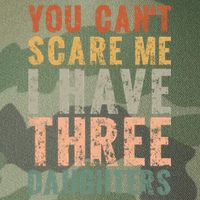 You Cant Scare Me I Have Three Daughters Dad Father Day Legacy Tie Dye Trucker Hat