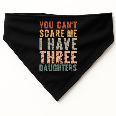 You Cant Scare Me I Have Three Daughters Dad Father Day USA-Made Doggie Bandana