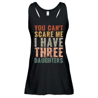 You Cant Scare Me I Have Three Daughters Dad Father Day Ladies Essential Flowy Tank