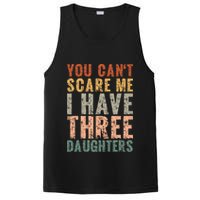 You Cant Scare Me I Have Three Daughters Dad Father Day PosiCharge Competitor Tank