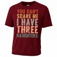 You Cant Scare Me I Have Three Daughters Dad Father Day Performance Shirt