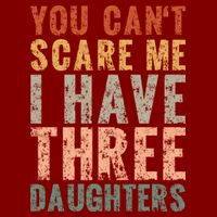 You Cant Scare Me I Have Three Daughters Dad Father Day Youth Performance Sprint T-Shirt