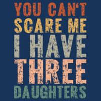 You Cant Scare Me I Have Three Daughters Dad Father Day Infant Baby Jersey Bodysuit