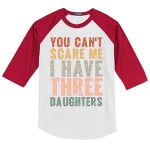 You Cant Scare Me I Have Three Daughters Dad Father Day Kids Colorblock Raglan Jersey