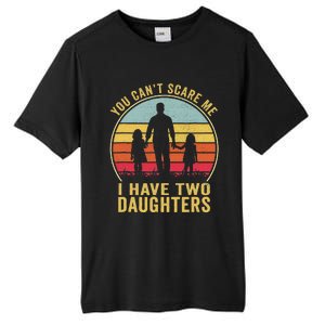 You Cant Scare Me I Have Two Daughters For Fathers Day Gift Tall Fusion ChromaSoft Performance T-Shirt