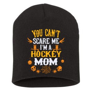 You Cant Scare Me Im A Hockey Mom Halloween Short Acrylic Beanie