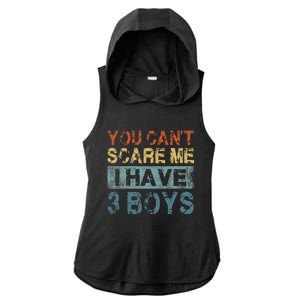 You CanT Scare Me I Have 3 Mom Dad Ladies PosiCharge Tri-Blend Wicking Draft Hoodie Tank