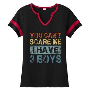 You CanT Scare Me I Have 3 Mom Dad Ladies Halftime Notch Neck Tee