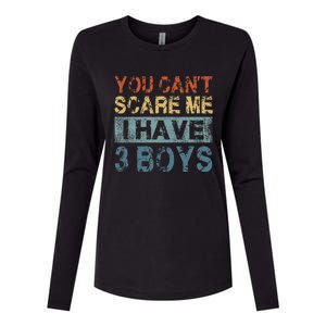 You CanT Scare Me I Have 3 Mom Dad Womens Cotton Relaxed Long Sleeve T-Shirt