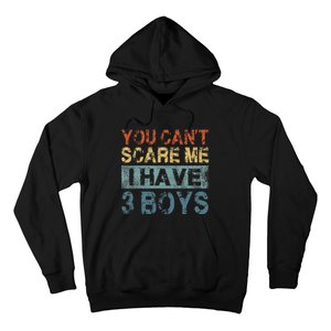 You CanT Scare Me I Have 3 Mom Dad Hoodie