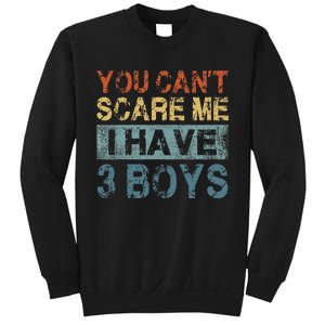 You CanT Scare Me I Have 3 Mom Dad Sweatshirt