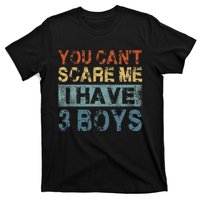 You CanT Scare Me I Have 3 Mom Dad T-Shirt