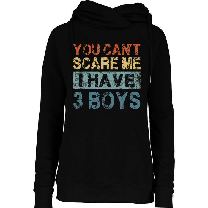 You CanT Scare Me I Have 3 Mom Dad Womens Funnel Neck Pullover Hood