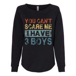 You CanT Scare Me I Have 3 Mom Dad Womens California Wash Sweatshirt