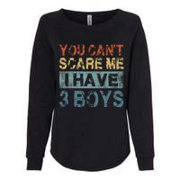 You CanT Scare Me I Have 3 Mom Dad Womens California Wash Sweatshirt