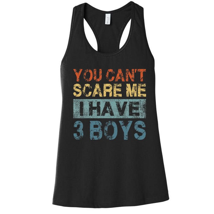 You CanT Scare Me I Have 3 Mom Dad Women's Racerback Tank