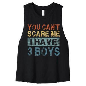 You CanT Scare Me I Have 3 Mom Dad Women's Racerback Cropped Tank