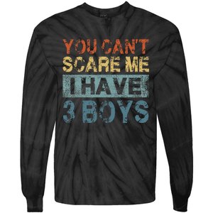 You CanT Scare Me I Have 3 Mom Dad Tie-Dye Long Sleeve Shirt