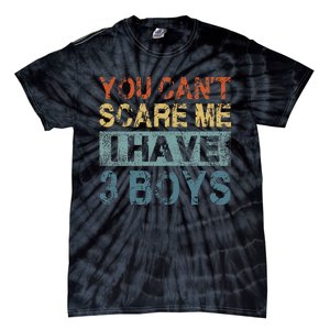 You CanT Scare Me I Have 3 Mom Dad Tie-Dye T-Shirt