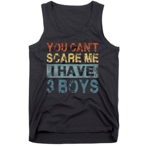 You CanT Scare Me I Have 3 Mom Dad Tank Top