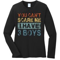 You CanT Scare Me I Have 3 Mom Dad Ladies Long Sleeve Shirt