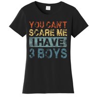 You CanT Scare Me I Have 3 Mom Dad Women's T-Shirt