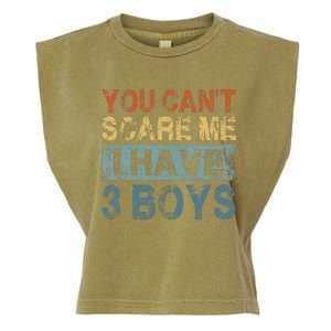 You CanT Scare Me I Have 3 Mom Dad Garment-Dyed Women's Muscle Tee