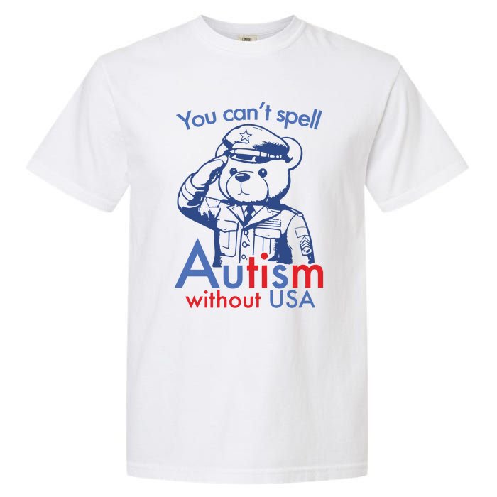 You Can’T Spell Autism Without Usa Garment-Dyed Heavyweight T-Shirt