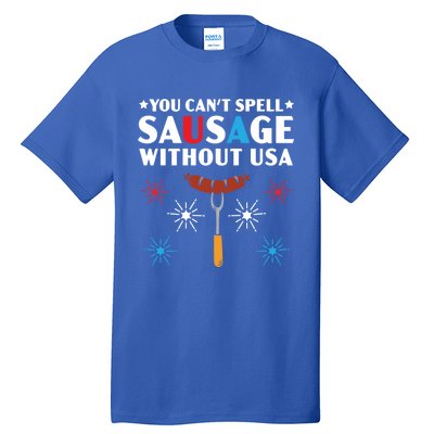 You Cant Spell Sausage Without Usa 4th Of July Gift Tall T-Shirt