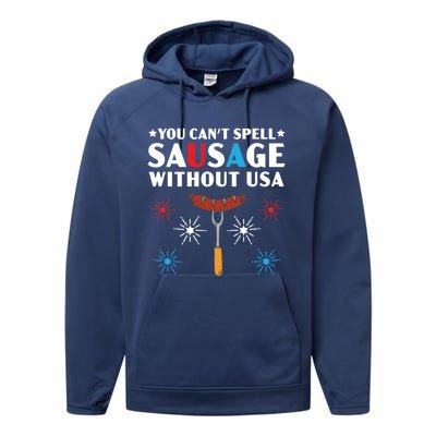 You Cant Spell Sausage Without Usa 4th Of July Gift Performance Fleece Hoodie