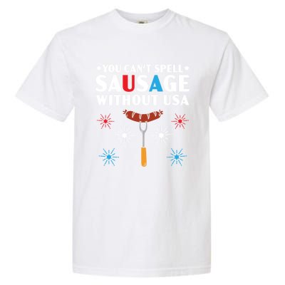 You Cant Spell Sausage Without Usa 4th Of July Gift Garment-Dyed Heavyweight T-Shirt