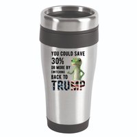 You Could Save More By Switching Back To Trump Funny 16oz Travel Tumbler