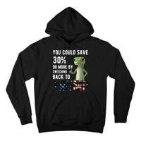You Could Save More By Switching Back To Trump Funny Tall Hoodie