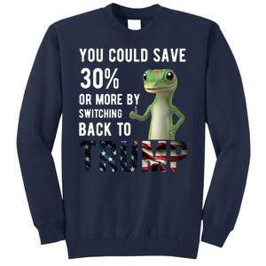 You Could Save More By Switching Back To Trump Funny Tall Sweatshirt