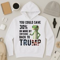 You Could Save More By Switching Back To Trump Funny Hoodie