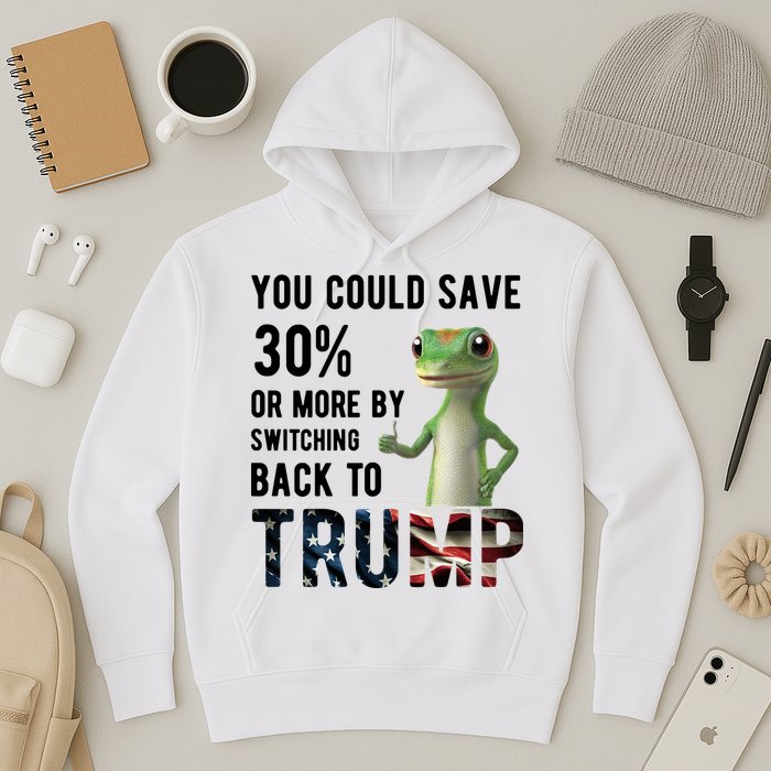 You Could Save More By Switching Back To Trump Funny Hoodie